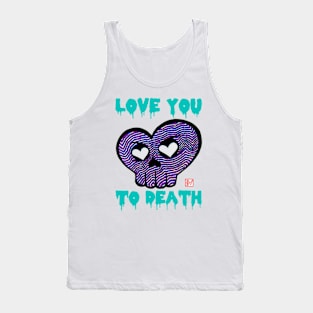 “Love You To Death” 💜💀 Tank Top